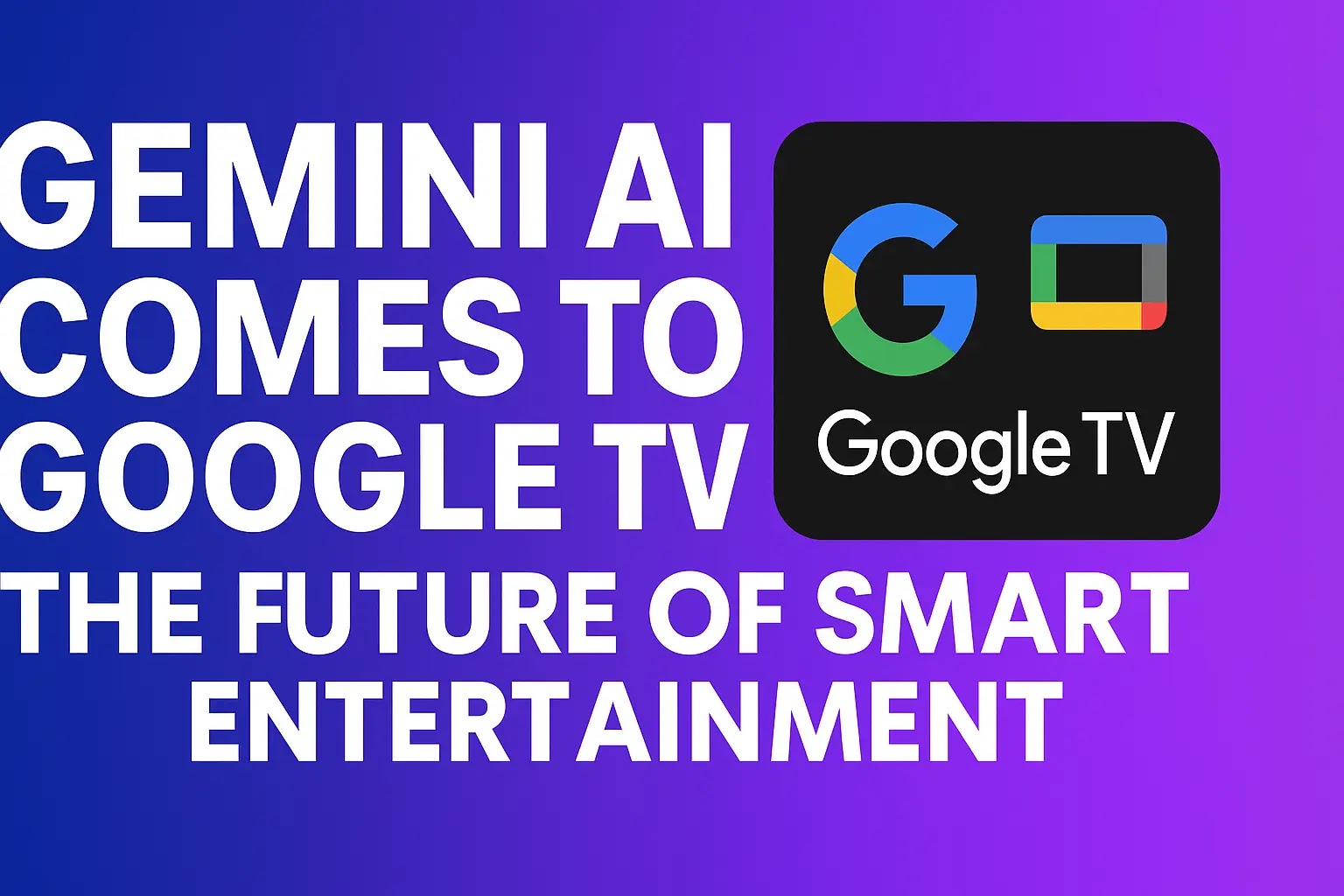 Gemini AI Comes to Google TV